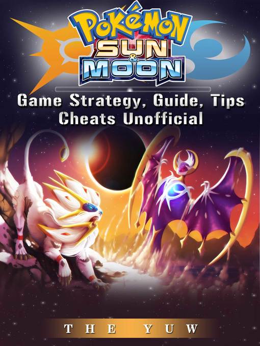 Title details for Pokemon Sun & Moon Unofficial Game Guide by The Yuw - Available